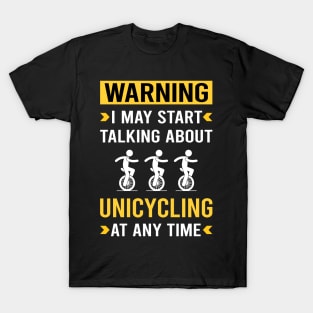 Warning Unicycling Unicycle Unicyclist T-Shirt